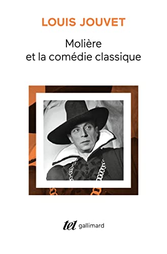 Molière et la Comédie classique: Extraits des cours de Louis Jouvet au Conservatoire (1939-1940)