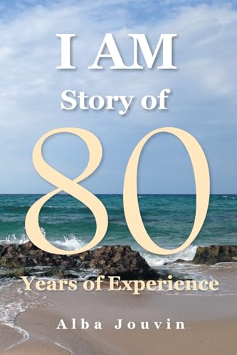I Am Story of 80 Years of Experience I Am Story of 80 Years of Experience von Page Publishing