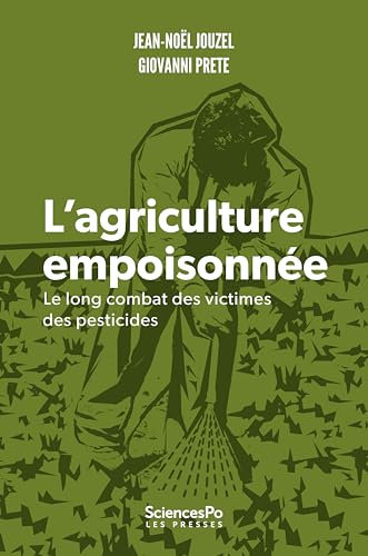 L'agriculture empoisonnée - Le long combat des victimes de p: Le long combat des victimes des pesticides