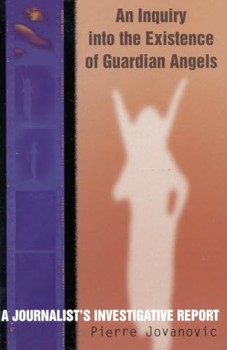 An Inquiry into the Existence of Guardian Angels: A Journalist's Investigative Report von M. Evans and Company