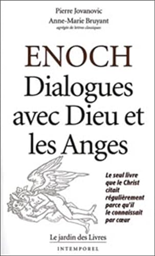 Enoch : Dialogues avec dieu et les anges: Le seul livre que le christ citait régulièrement parce qu'il le connaissait .. von JARDIN LIVRES