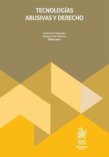 Tecnologías abusivas y derecho (Monografías Maior) von Editorial Tirant lo Blanch