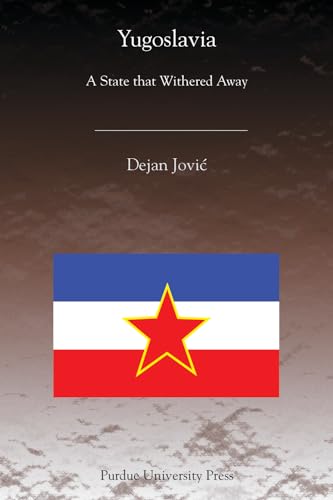 Yugoslavia: A State That Withered Away (Central European Studies)