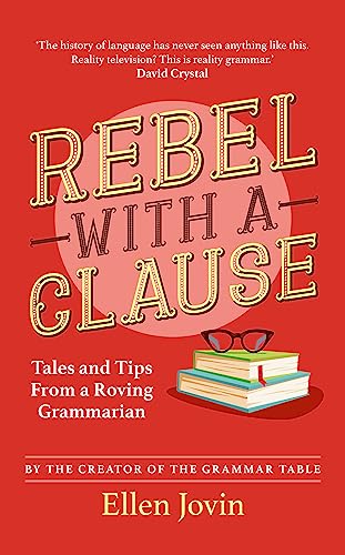 Rebel with a Clause: Tales and Tips from a Roving Grammarian von Chambers