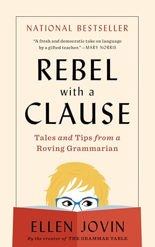 Rebel with a Clause: Tales and Tips from a Roving Grammarian von Mariner Books