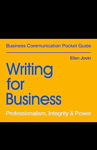 Writing for Business: Professionalism, Integrity & Power (Business Communication Pocket Guides)