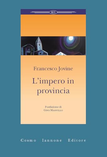 L'impero in provincia (Reti) von Cosmo Iannone Editore