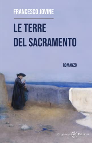 Le terre del Sacramento: (Illustrato) (Geštinanna. Narrativa classica) von Gilgamesh Edizioni