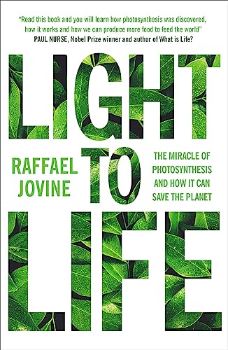 Light to Life: The miracle of photosynthesis and how it can save the planet von Short Books Ltd