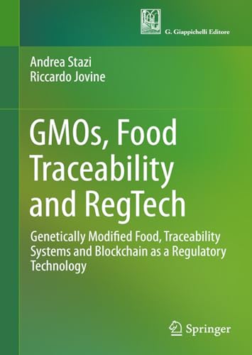 GMOs, Food Traceability, and RegTech. Genetically modified food, traceability systems and blockchain as a regulatory technology (Diritto privato comparato) von Giappichelli
