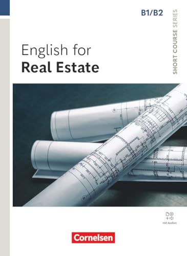 Short Course Series - Englisch im Beruf - English for Special Purposes - B1/B2: English for Real Estate - Edition 2025 - Coursebook with Online Audio ... Series, English for Special Purposes, B1/B2) von Cornelsen Verlag