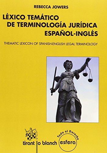 Léxico temático de terminología jurídica español-inglés: Thematic Lexicon of Spanish-English Legal Terminology (Esfera) von Editorial Tirant lo Blanch