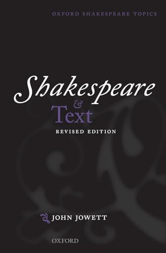 Shakespeare and Text: Revised Edition (Oxford Shakespeare Topics)