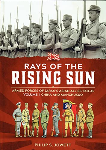 Rays of the Rising Sun: JAPAN'S ASIAN ALLIES 1931-45: CHINA AND MANCHUKUO