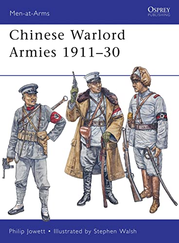 Chinese Warlord Armies 1911-30 (Men-at-Arms, 463, Band 463)