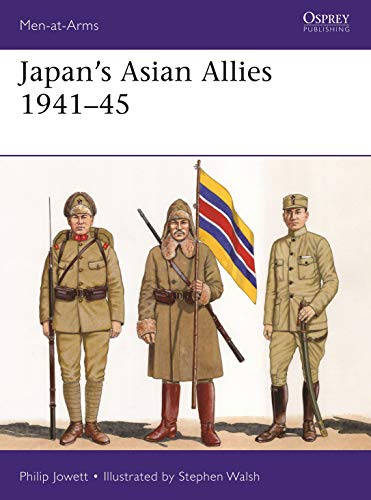 Japan's Asian Allies 1941–45 (Men-at-Arms, Band 532) von Osprey Publishing (UK)
