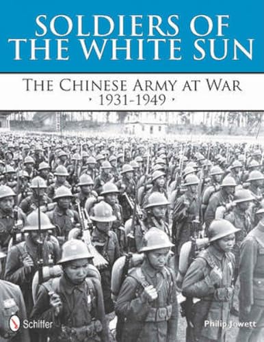 Soldiers of the White Sun the Chinese Army at War 1931-1949