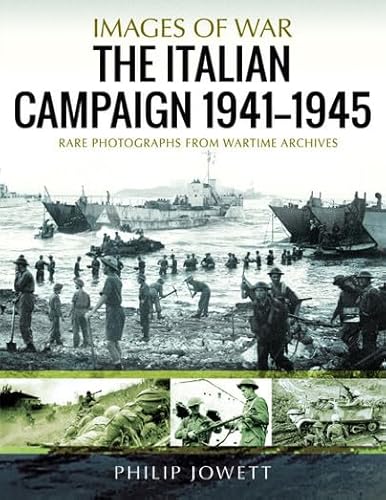 The Italian Campaign, 1943-1945: Rare Photographs from Wartime Archives (Images of War) von Pen & Sword Military