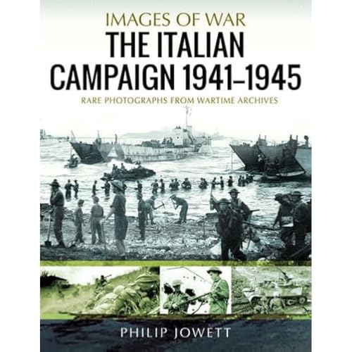 The Italian Campaign, 1943-1945: Rare Photographs from Wartime Archives (Images of War) von Pen & Sword Military