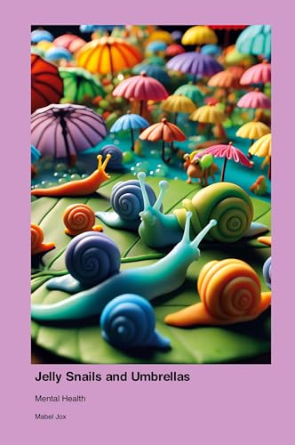 Mental Health in Jelly Snails and Umbrellas Mental Health in Jelly Snails and Umbrellas von Matti Charlton