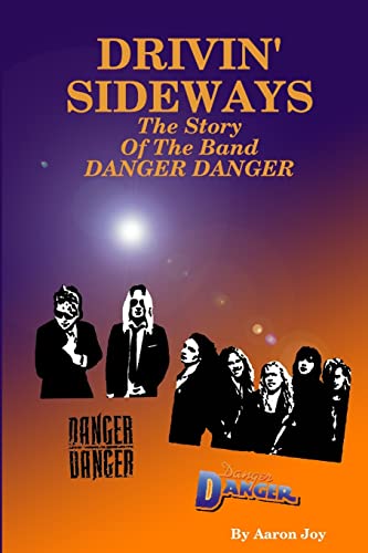 Drivin' Sideways: The Story Of The Band Danger Danger von Lulu
