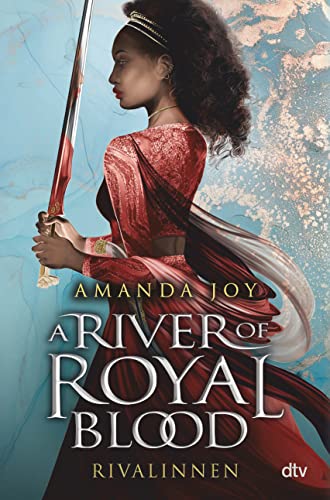 A River of Royal Blood – Rivalinnen: Romantisch spannender Fantasy-Reihenauftakt voll gefährlicher Magie (Die A River of Royal Blood-Reihe, Band 1) A River of Royal Blood – Rivalinnen: Romantisch spannender Fantasy-Reihenauftakt voll gefährlicher Magie (Die A River of Royal Blood-Reihe, Band 1)