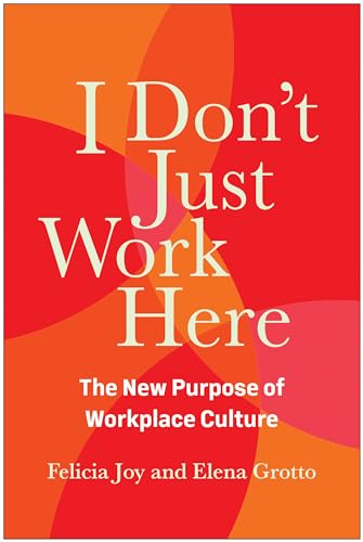 I Don't Just Work Here: The New Purpose of Workplace Culture
