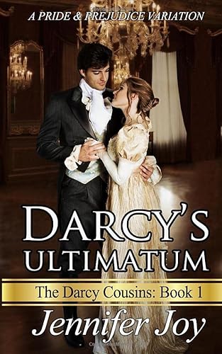 Darcy's Ultimatum: A Pride & Prejudice Variation (The Darcy Cousins, Band 1) von Jennifer Ramirez