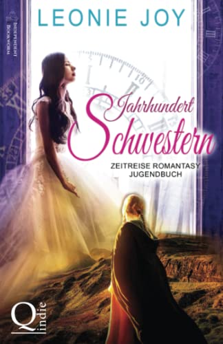 Jahrhundertschwestern: Romantasy Zeitreise Jugendbuch Jahrhundertschwestern: Romantasy Zeitreise Jugendbuch