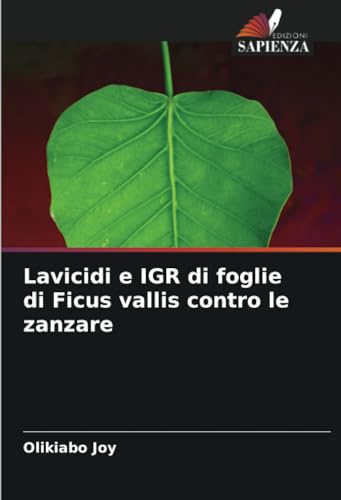 Lavicidi e IGR di foglie di Ficus vallis contro le zanzare: DE von Edizioni Sapienza