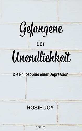 Gefangene der Unendlichkeit: Die Philosophie einer Depression von novum pro