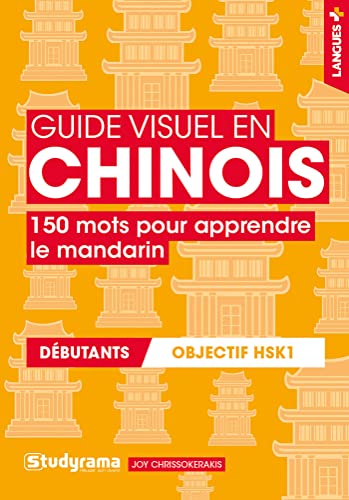 Guide visuel en chinois: 150 mots pour apprendre le mandarin débutants objectif HSK1 von Studyrama