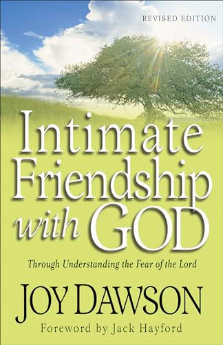 Intimate Friendship with God: Through Understanding The Fear Of The Lord