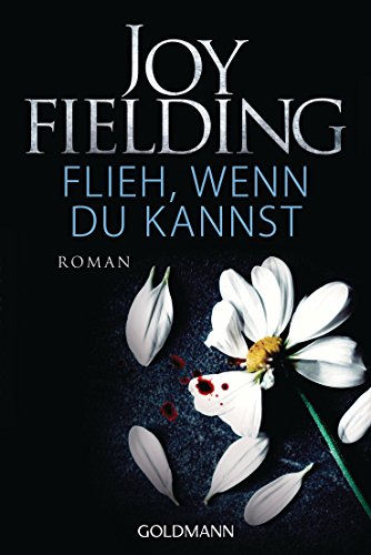 Flieh, wenn du kannst: Roman von Goldmann