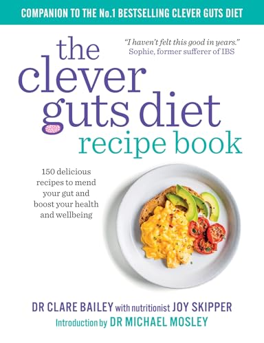 The Clever Guts Diet Recipe Book: 150 delicious recipes to mend your gut and boost your health and wellbeing von Short Books Ltd