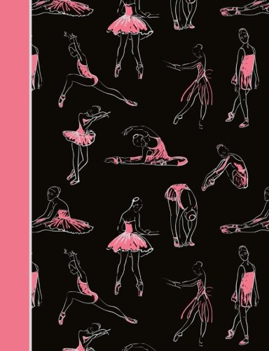 Composition Notebook: Dance Ballet Black and Pink College Ruled Lined Pages Book (7.44 x 9.69) von CREATESPACE