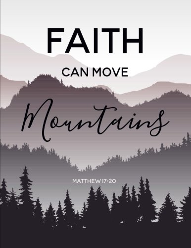 Matthew 17:20 Faith Can Move Mountains: Mountain Notebook (Composition Book Journal) (8.5 x 11 Large)