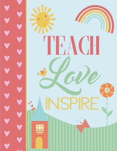 Teach Love Inspire: Notebook (Journal, Composition Book), Teacher Appreciation Gifts for Teachers (8.5 x 11 Large)