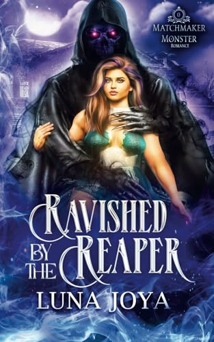Ravished By the Reaper: A Matchmaker Monster Romance Prequel von Independently published