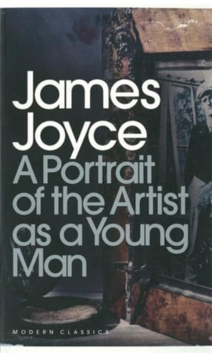 A Portrait of the Artist as a Young Man: James Joyce (Penguin Modern Classics)