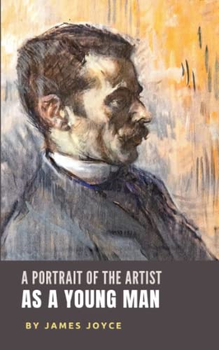 A Portrait of the Artist as a Young Man: The Original 1916 Modernist Classic A Portrait of the Artist as a Young Man: The Original 1916 Modernist Classic von Independently published