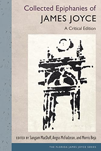 Collected Epiphanies of James Joyce: A Critical Edition (Florida James Joyce) von University Press of Florida