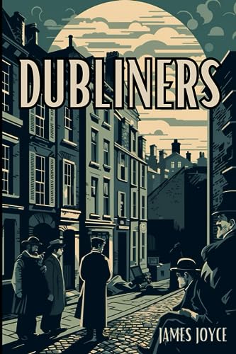 Dubliners: Original Dubliners by James Joyce With Historical Annotation and New Illustrations von Independently published