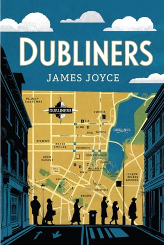 Dubliners: The Original Classic by James Joyce - A Tale of Life and Longing in Dublin