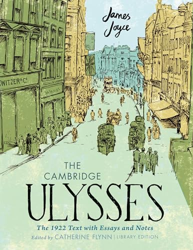 The Cambridge Ulysses: The 1922 Text with Essays and Notes The Cambridge Ulysses: The 1922 Text with Essays and Notes von Cambridge University Pr.