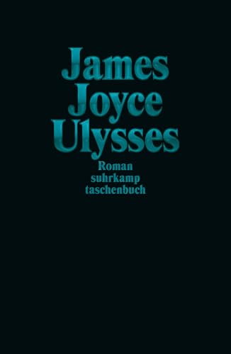 Ulysses: Jubiläumsausgabe Türkis (suhrkamp taschenbuch) von Suhrkamp Verlag AG