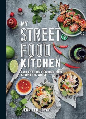 My Street Food Kitchen: Fast and easy flavours from around the world von Murdoch Books