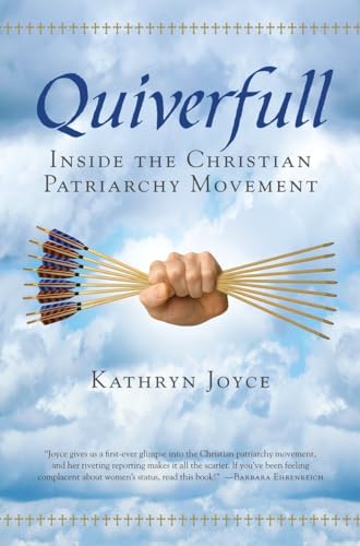 Quiverfull: Inside the Christian Patriarchy Movement von Beacon Press