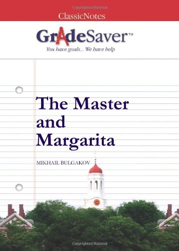 GradeSaver (TM) ClassicNotes: The Master and Margarita Study Guide