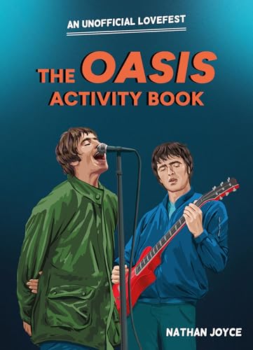 The Oasis Activity Book: The fun new gift book for the Oasis fan in your life, ideal for Live 25 tour shows von Pavilion Books